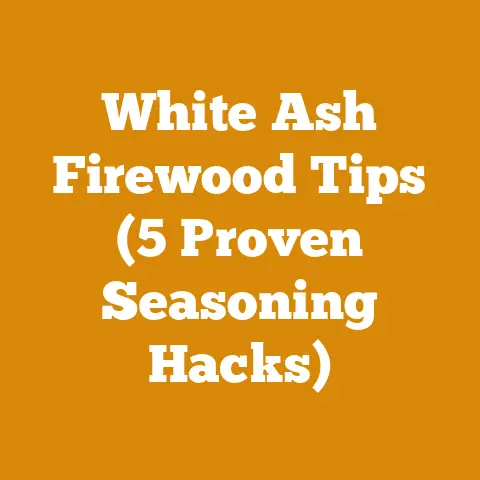 White Ash Firewood Tips (5 Proven Seasoning Hacks)