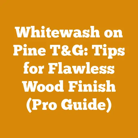 Whitewash on Pine T&G: Tips for Flawless Wood Finish (Pro Guide)