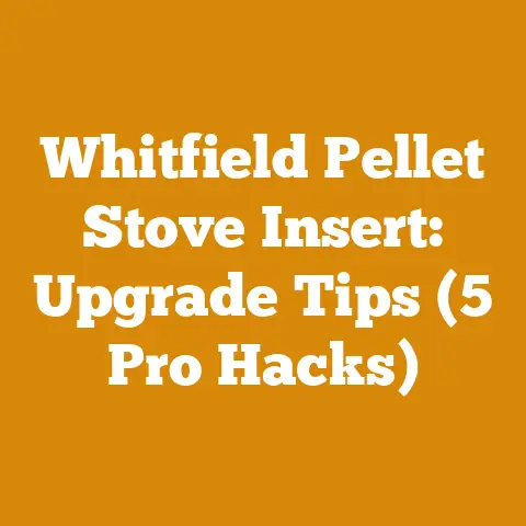 Whitfield Pellet Stove Insert: Upgrade Tips (5 Pro Hacks)