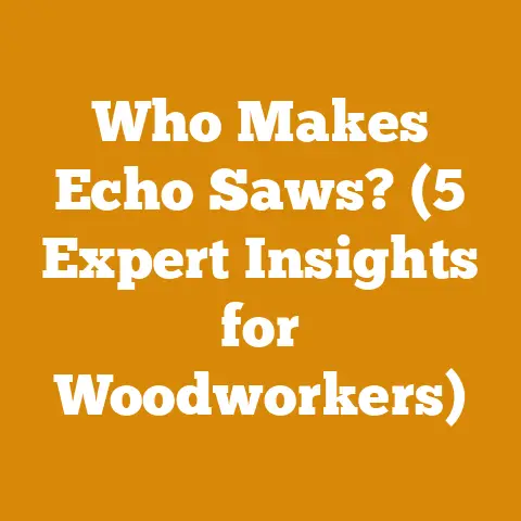Who Makes Echo Saws? (5 Expert Insights for Woodworkers)