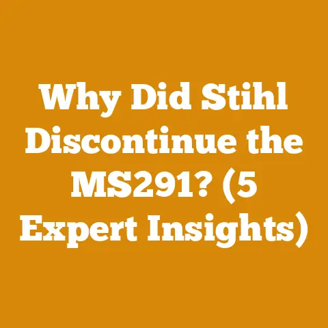 Why Did Stihl Discontinue the MS291? (5 Expert Insights)