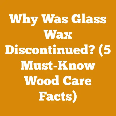 Why Was Glass Wax Discontinued? (5 Must-Know Wood Care Facts)
