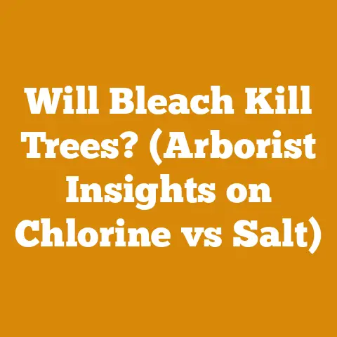 Will Bleach Kill Trees? (Arborist Insights on Chlorine vs Salt)