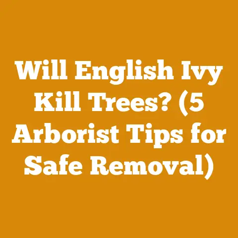 Will English Ivy Kill Trees? (5 Arborist Tips for Safe Removal)