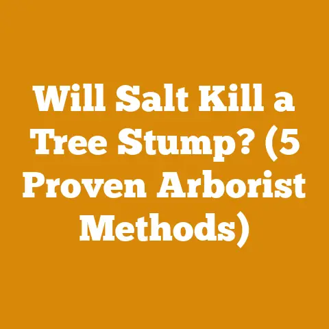 Will Salt Kill a Tree Stump? (5 Proven Arborist Methods)