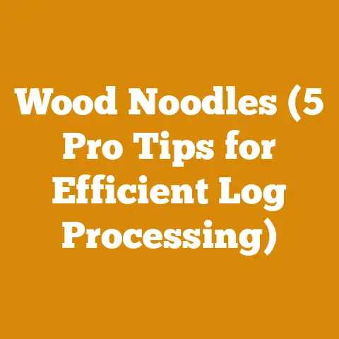 Wood Noodles (5 Pro Tips for Efficient Log Processing)