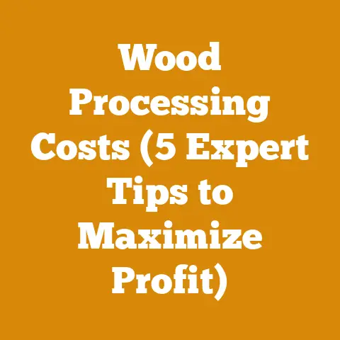 Wood Processing Costs (5 Expert Tips to Maximize Profit)