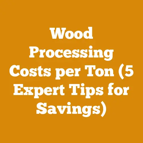 Wood Processing Costs per Ton (5 Expert Tips for Savings)