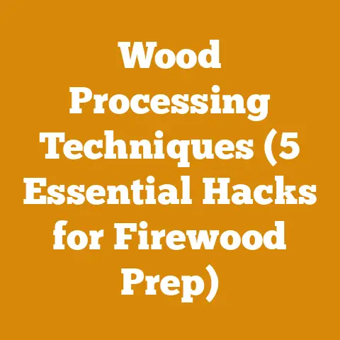 Wood Processing Techniques (5 Essential Hacks for Firewood Prep)