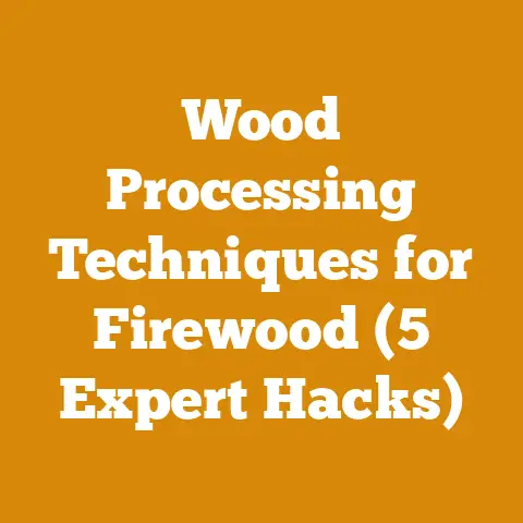 Wood Processing Techniques for Firewood (5 Expert Hacks)