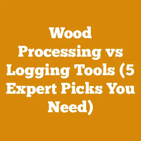 Wood Processing vs Logging Tools (5 Expert Picks You Need)