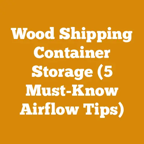 Wood Shipping Container Storage (5 Must-Know Airflow Tips)