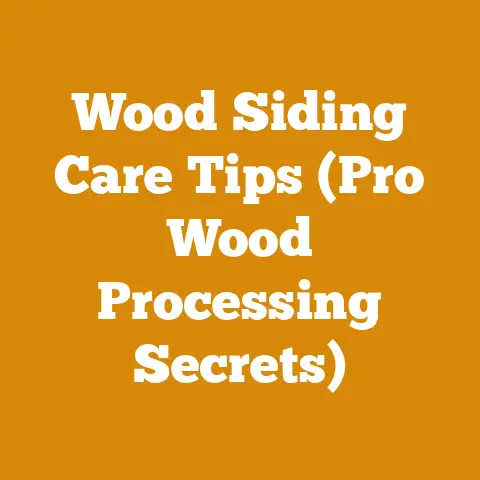 Wood Siding Care Tips (Pro Wood Processing Secrets)