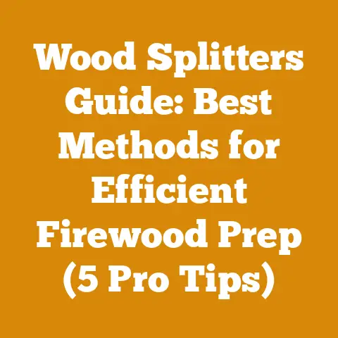 Wood Splitters Guide: Best Methods for Efficient Firewood Prep (5 Pro Tips)