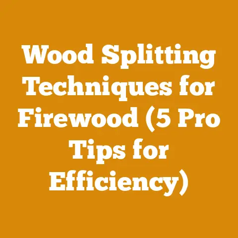 Wood Splitting Techniques for Firewood (5 Pro Tips for Efficiency)