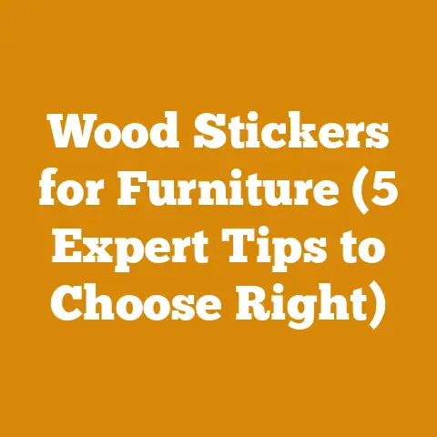 Wood Stickers for Furniture (5 Expert Tips to Choose Right)