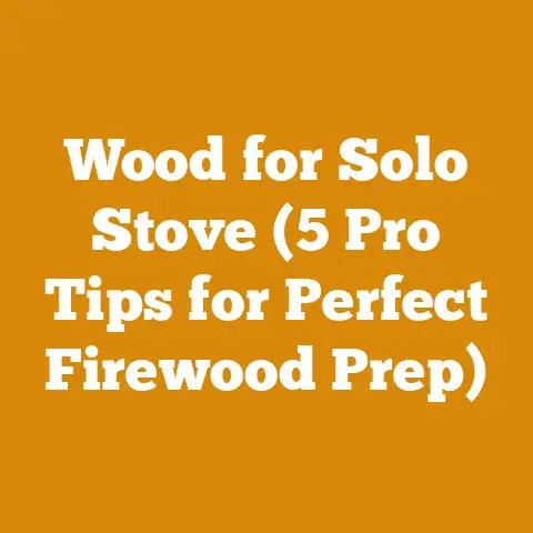 Wood for Solo Stove (5 Pro Tips for Perfect Firewood Prep)