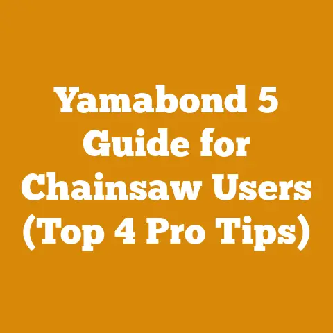 Yamabond 5 Guide for Chainsaw Users (Top 4 Pro Tips)