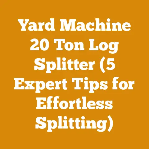 Yard Machine 20 Ton Log Splitter (5 Expert Tips for Effortless Splitting)