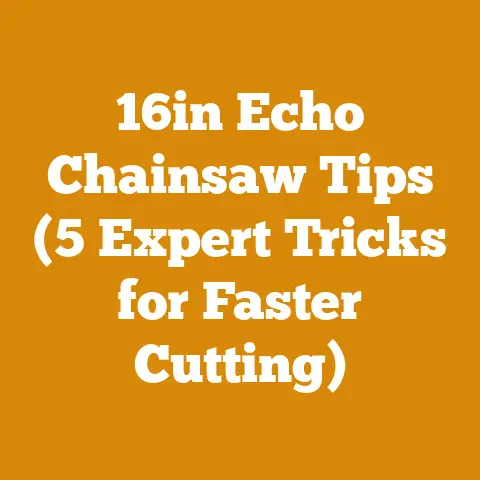 16in Echo Chainsaw Tips (5 Expert Tricks for Faster Cutting)