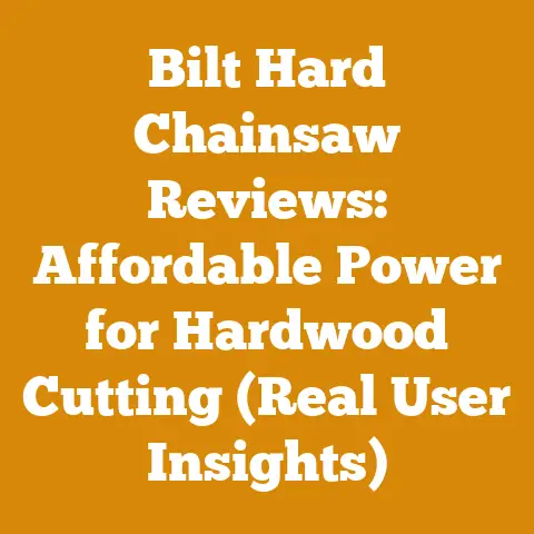 Bilt Hard Chainsaw Reviews: Affordable Power for Hardwood Cutting (Real User Insights)