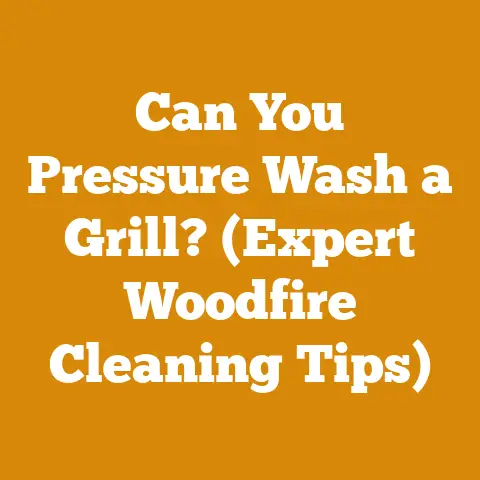 Can You Pressure Wash a Grill? (Expert Woodfire Cleaning Tips)