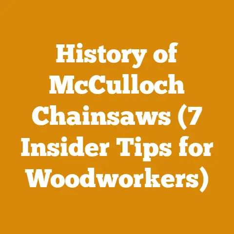 History of McCulloch Chainsaws (7 Insider Tips for Woodworkers)