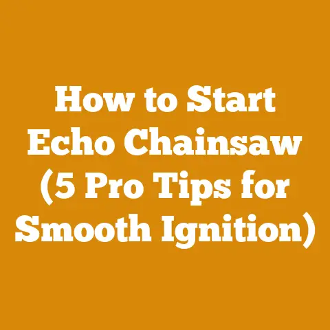How to Start Echo Chainsaw (5 Pro Tips for Smooth Ignition)
