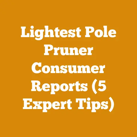Lightest Pole Pruner Consumer Reports (5 Expert Tips)