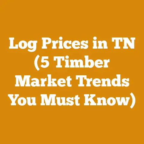 Log Prices in TN (5 Timber Market Trends You Must Know)
