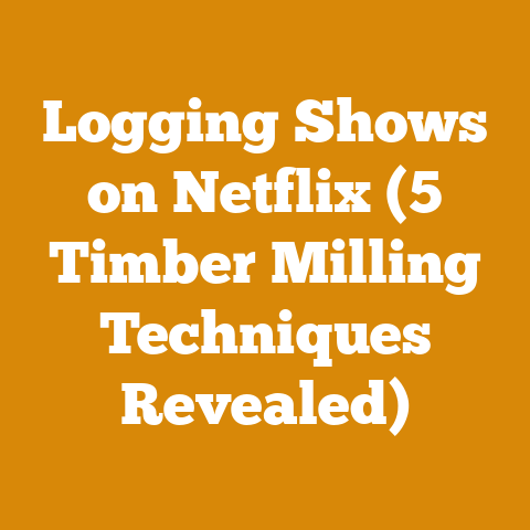 Logging Shows on Netflix (5 Timber Milling Techniques Revealed)