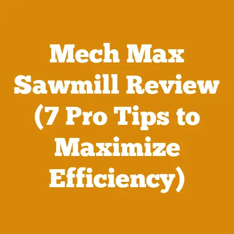 Mech Max Sawmill Review (7 Pro Tips to Maximize Efficiency)