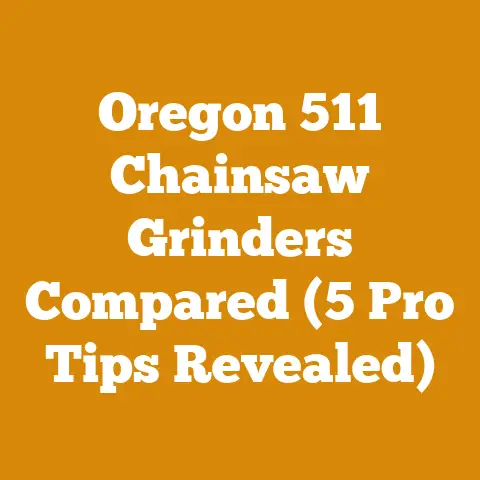 Oregon 511 Chainsaw Grinders Compared (5 Pro Tips Revealed)