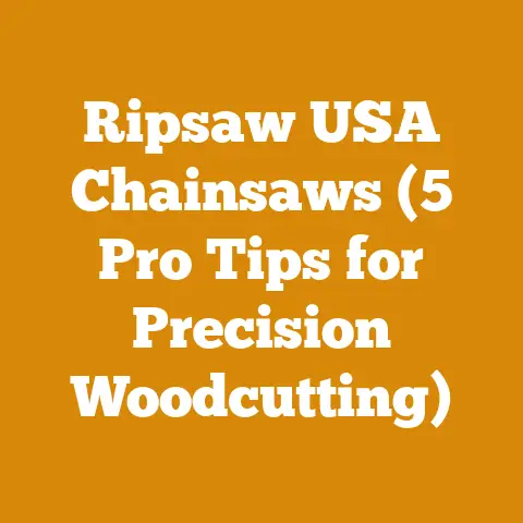 Ripsaw USA Chainsaws (5 Pro Tips for Precision Woodcutting)