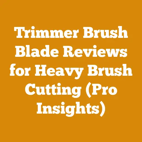 Trimmer Brush Blade Reviews for Heavy Brush Cutting (Pro Insights)