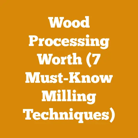 Wood Processing Worth (7 Must-Know Milling Techniques)